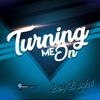 Turning Me On - Single