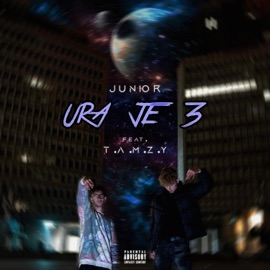 Ura je 3 (feat. T.A.M.Z.Y.) JunioR