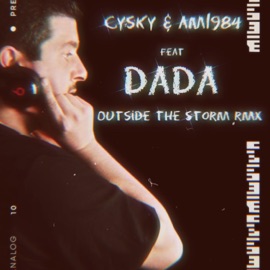 Outside the Storm (feat. Dada) [Remix] Cysky & AM 1984