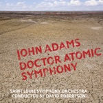 David Robertson & Saint Louis Symphony Orchestra - Doctor Atomic Symphony: III. Trinity