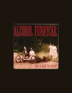 收听 Alcohol Funnycar、观看音乐视频、阅读小传、查看巡演日期等 ！