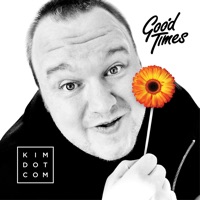 Good Times - Kim Dotcom