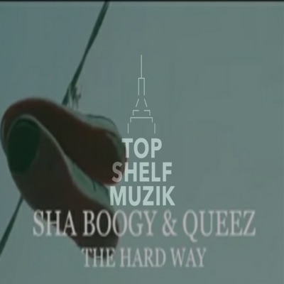 The Hard Way (feat. Queez & Sha boogz) - Single