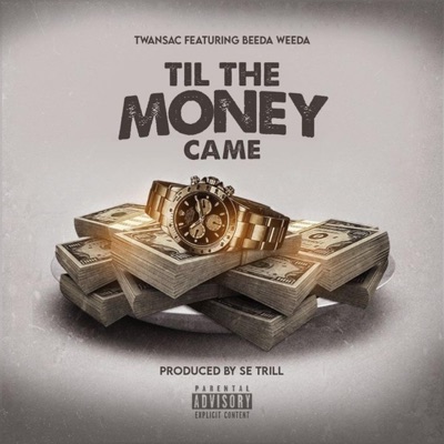 Til the Money Came (feat. Beeda Weeda) - Single
