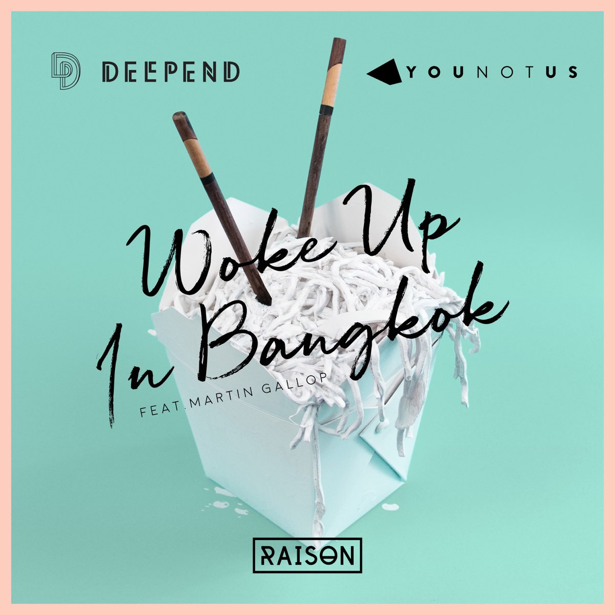 Woke up in Bangkok (feat. Martin Gallop) - Single – Album par Deepend &  YouNotUs – Apple Music
