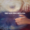 Deep Hang Drum Meditation - Tibetan Meditation