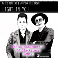 Light in You (Enrico Ostendorf X DJ Blackstone Remix) - Single - Mario Ferrini & Justina Lee Brown