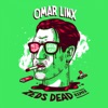 Omar LinX & Zeds Dead