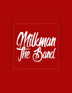 Poslechněte si interpreta Milkman The Band, sledujte hudební videa, přečtěte si životopis, podívejte se na data turné a další informace.