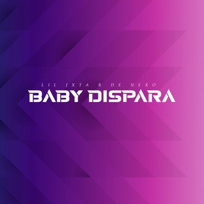 Baby Dispara (feat. R de Nexo) - Single