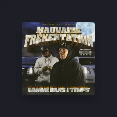 Listen to Mauvaize Frékentation, watch music videos, read bio, see tour dates & more!