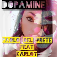 Dopamine (feat. Karlot) - Single - Paolo Del Prete
