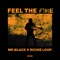 Feel the Fire - MR.BLACK & Richie Loop lyrics