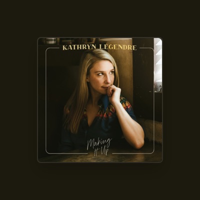 Listen to Kathryn Legendre, watch music videos, read bio, see tour dates & more!