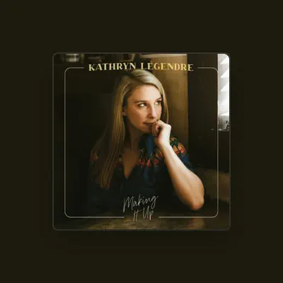Listen to Kathryn Legendre, watch music videos, read bio, see tour dates & more!