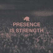 Presence Is Strength artwork