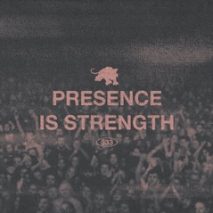 PRESENCE IS STRENGTH - Single