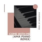 Come With Me (Amapiano Remix) artwork