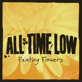 Painting Flowers All Time Low