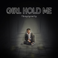 Girl Hold Me - Single - Tboytynelly