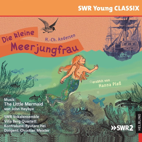 Die kleine Meerjungfrau. SWR Young CLASSIX