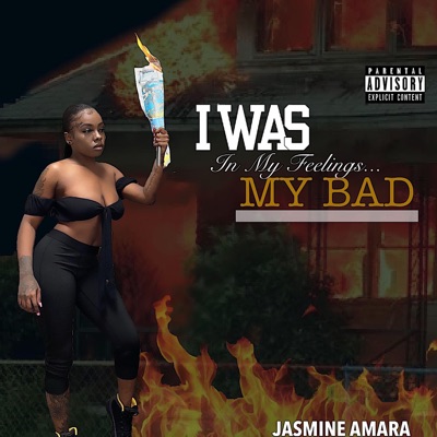I Was In My Feelings ... MY BAD - Single