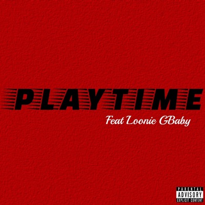 Playtime (feat. Loonie GBaby) - Single