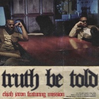 Truth Be Told (feat. Mission) - Single - Elijah Jaron