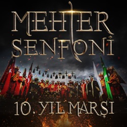 Mehter / Senfoni 10.Yıl Marşı
