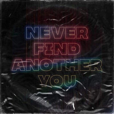 Neverfindanotheryou - Single