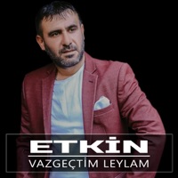Vazgeçtim Leylam - Single - Etkin