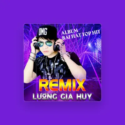 Listen to Luong Gia Huy, watch music videos, read bio, see tour dates & more!