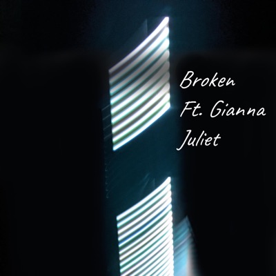 Broken (feat. Gianna Juliet) - Single