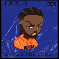 A LIL Sumn Sumn - EP - Lex GCode