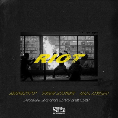 Riot (feat. Mighty, Tre Nyce & Ill Kidd) - Single