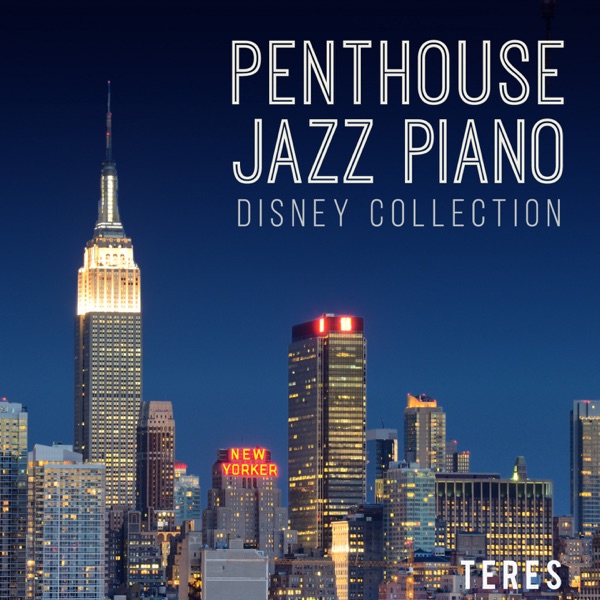Penthouse Jazz Piano: Disney Collection