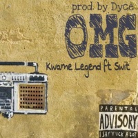 OMG (feat. Swit) - Single - Kwame Legend