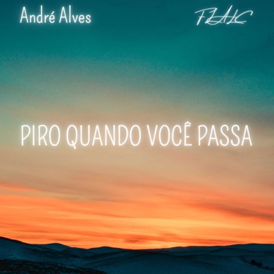 Piro Quando Você Passa - Single