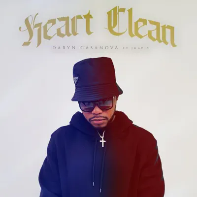 Listen to Heart Clean - Single by Daryn Casanova