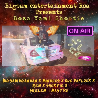 Boza Yami Shortie (feat. Que Dafloor, Mindlos, Rem, Shortie, Skelem & Mastro) - Single