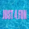 Just 4 Fun