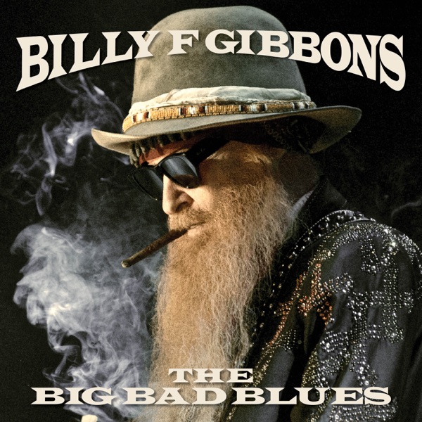 The Big Bad Blues - Billy F Gibbons