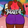 Jiggle It