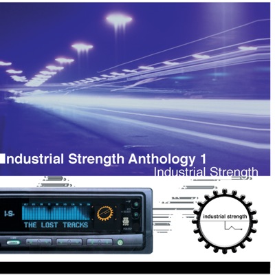 Industrial Strength Anthology 1: The Lost Tracks