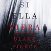 Si Ella Viera (Un Misterio Kate Wise—Libro 2) - Blake Pierce