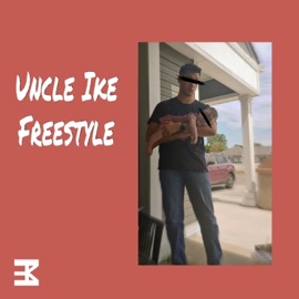 Uncle Ike Freestyle uknowitsIKE