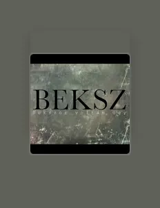 Beksz सुनें, म्यूज़िक वीडियो देखें, बायो पढ़ें, दौरे की तारीखें और बहुत कुछ देखें!