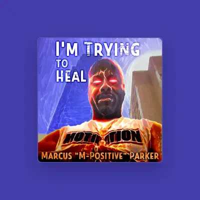 Listen to Marcus M-Positive Parker, watch music videos, read bio, see tour dates & more!
