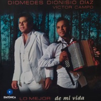 Lo Mejor de Mi Vida - Diomedes Dionisio Diaz & Víctor Campo