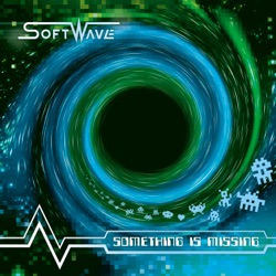Softwave - Something Is Missing